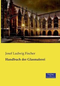 Cover image for Handbuch der Glasmalerei