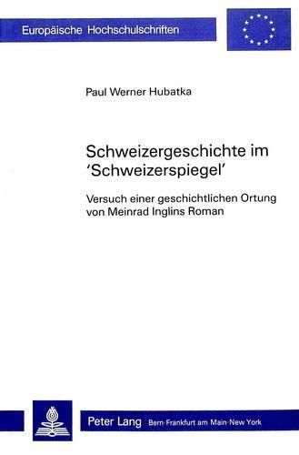 Cover image for Schweizergeschichte Im -Schweizerspiegel-: Versuch Einer Geschichtlichen Ortung Von Meinrad Inglins Roman