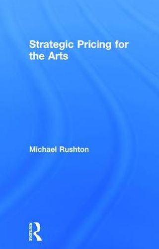 Strategic Pricing for the Arts