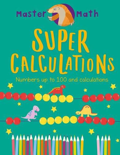 Cover image for Super Calculations: Numbers Up to 100 and Calculations