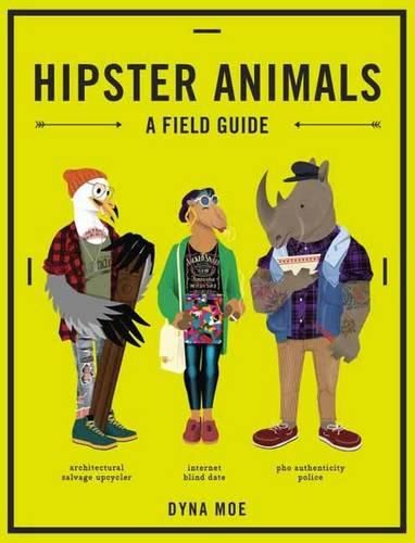 Cover image for Hipster Animals: A Field Guide