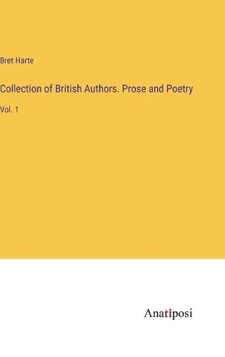 Cover image for Collection of British Authors. Prose and Poetry