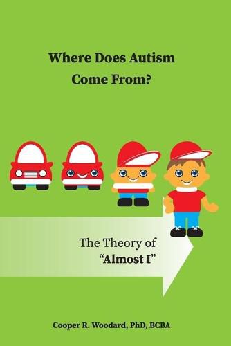 Cover image for Where Does Autism Come From? The Theory of Almost I