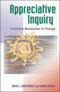 Cover image for Appreciative Inquiry: A Positive Revolution in Change