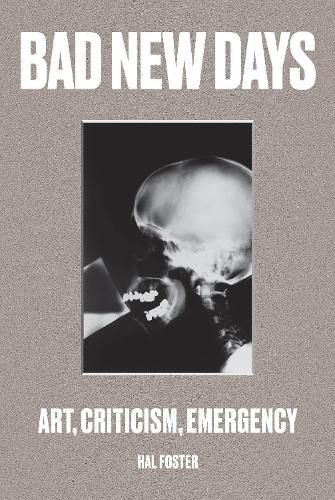 Cover image for Bad New Days: Art, Criticism, Emergency