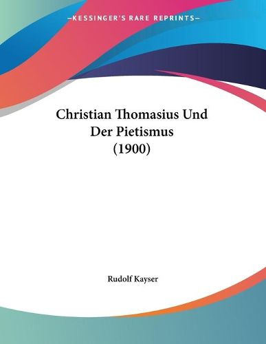 Cover image for Christian Thomasius Und Der Pietismus (1900)