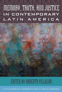 Cover image for Memory, Truth, and Justice in Contemporary Latin America