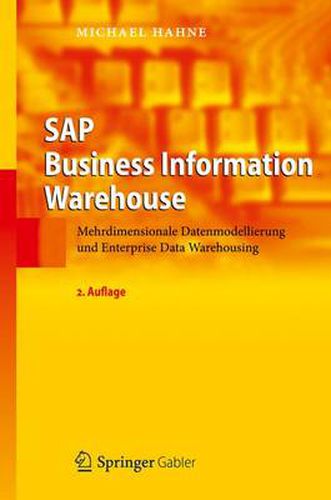 Cover image for SAP Business Information Warehouse: Mehrdimensionale Datenmodellierung Und Enterprise Data Warehousing