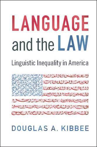 Cover image for Language and the Law: Linguistic Inequality in America