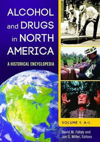 Cover image for Alcohol and Drugs in North America [2 volumes]: A Historical Encyclopedia