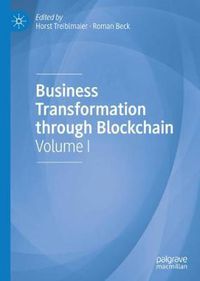 Cover image for Business Transformation through Blockchain: Volume I