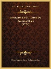 Cover image for Memoires de M. Caron de Beaumarchais (1774)