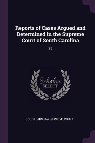 Cover image for Reports of Cases Argued and Determined in the Supreme Court of South Carolina