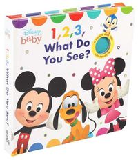 Cover image for Disney Baby: 1, 2, 3 What Do You See?