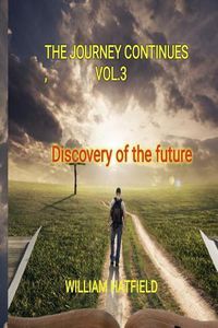 Cover image for The Journey Contunues Vol 3: Discovery Of The Future