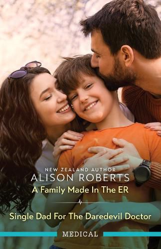 Cover image for A Family Made In The ER/Single Dad For The Daredevil Doctor