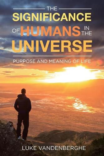 Cover image for The Significance of Humans in the Universe: The Purpose and Meaning of Life