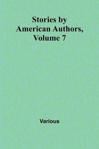 Cover image for Stories by American Authors, Volume 7