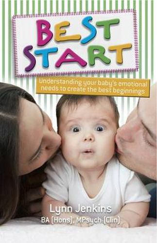 Cover image for Best Start: Understanding Your Baby's Emotional Needs to Create the Best Beginnings