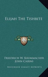 Cover image for Elijah the Tishbite