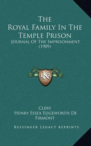 The Royal Family in the Temple Prison: Journal of the Imprisonment (1909)