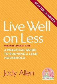 Cover image for Live well on less: A practical guide to running a lean household