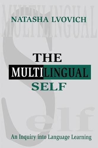 Cover image for The Multilingual Self: An Inquiry Into Language Learning