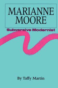 Cover image for Marianne Moore, Subversive Modernist