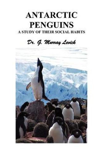 Cover image for Antarctic Penguins: A Study of Their Social Habits