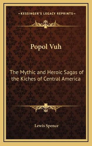 Cover image for Popol Vuh: The Mythic and Heroic Sagas of the Kiches of Central America