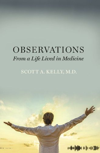 Observations From a Life Lived in Medicine