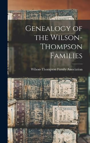 Cover image for Genealogy of the Wilson-Thompson Families