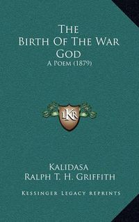 Cover image for The Birth of the War God: A Poem (1879)