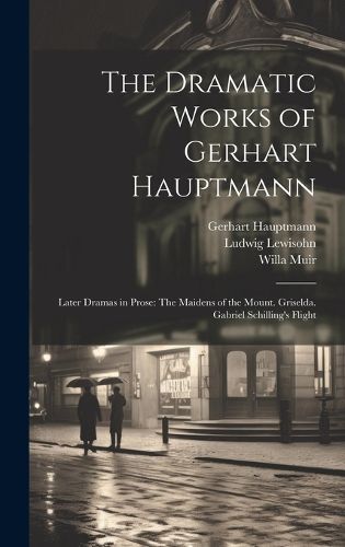 Cover image for The Dramatic Works of Gerhart Hauptmann