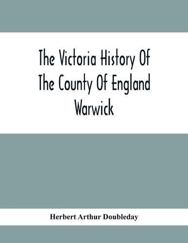 Cover image for The Victoria History Of The County Of England Warwick