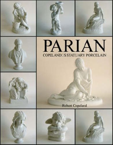 Cover image for Parian: Copeland's Statuary Porcelain