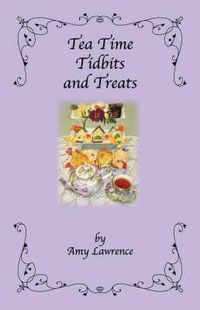 Cover image for Tea Time Tidbits and Treats