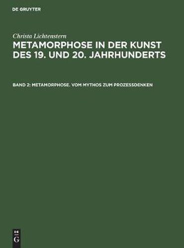 Cover image for Metamorphose. Vom Mythos zum Prozessdenken: Ovid-Rezeption. Surrealistische AEsthetik. Verwandlungsthematik der Nachkriegskunst