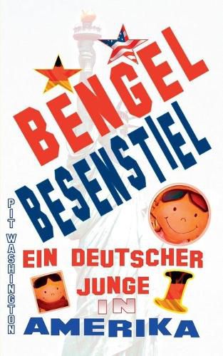 Cover image for Bengel Besenstiel: Ein deutscher Junge in Amerika 1