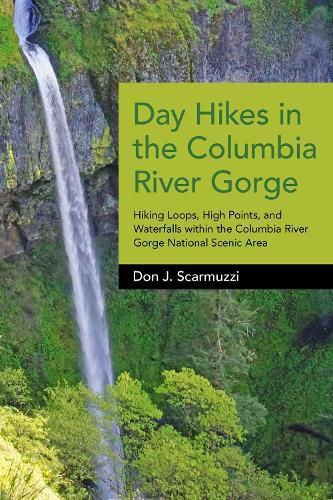 Cover image for Day Hikes in the Columbia River Gorge: Hiking Loops, High Points, and Waterfalls within the Columbia River Gorge National Scenic Area