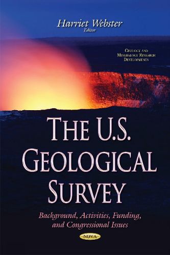 Cover image for U.S. Geological Survey: Background, Activities, Funding, & Congressional Issues