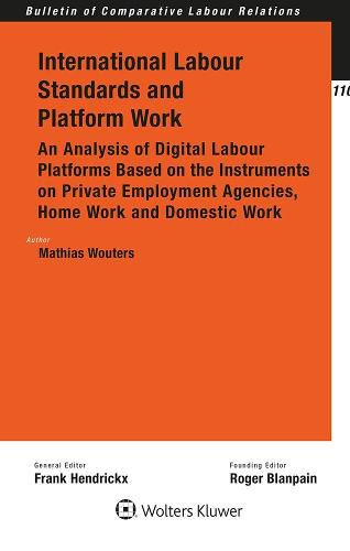 Cover image for International Labour Standards and Platform Work: An Analysis of Digital Labour Platforms Based on the Instruments on Private Employment Agencies, Home Work and Domestic Work