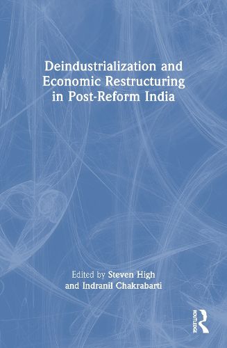 Cover image for Deindustrialization and Economic Restructuring in Post-Reform India