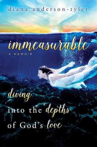Cover image for Immeasurable: Diving Into the Depths of God's Love