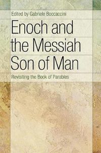 Cover image for Enoch and the Messiah Son of Man: Revisiting the Book of Parables