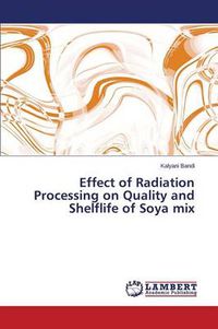 Cover image for Effect of Radiation Processing on Quality and Shelflife of Soya Mix