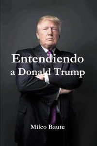 Cover image for Entendiendo a Donald Trump