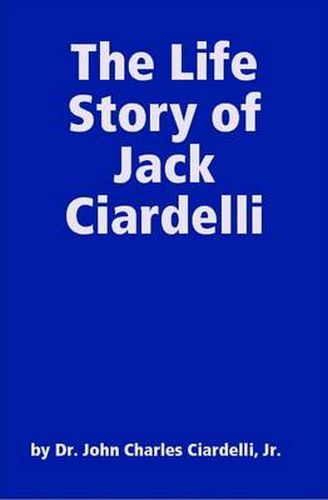 The Life Story of Jack Ciardelli