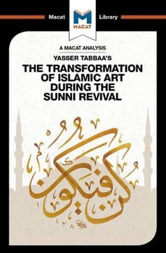 Cover image for An Analysis of Yasser Tabbaa's: The Transformation of Islamic Art During the Sunni Revival