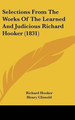 Cover image for Selections From The Works Of The Learned And Judicious Richard Hooker (1831)